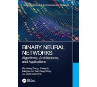 Binary Neural Networks: Algorithms, Architectures and Applications