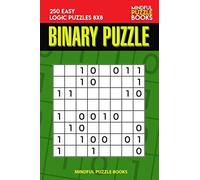 Binary Puzzle: 250 Easy Logic Puzzles 8x8 (Binary Collection)