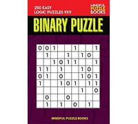 Binary Puzzle: 250 Easy Logic Puzzles 9x9 (Binary Collection)