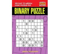 Binary Puzzle: 250 Easy To Medium Logic Puzzles 9x9 (Binary Collection)