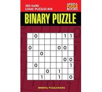 Binary Puzzle: 250 Hard Logic Puzzles 8x8 (Binary Collection)