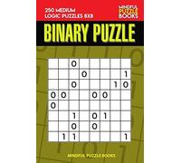 Binary Puzzle: 250 Medium Logic Puzzles 8x8 (Binary Collection)