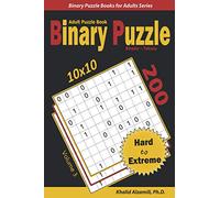 Binary Puzzle (Binairo - Takuzu) Adult Puzzle Book: 200 Hard to Extreme (10x10) Puzzles
