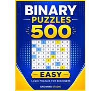Binary Puzzle Book: 500 Easy Logic Puzzles for Beginners, The Perfect Gift