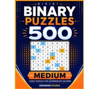 Binary Puzzle Book: 500 Medium Logic Puzzles for Intermediate Solvers, Brain Training and Problem Solving