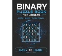 Binary Puzzle Book for adults: Binario - Binairo - Takuzu Puzzles