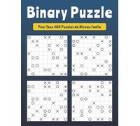 Binary Puzzle pour Tous 480 Puzzles de Niveau Facile: Idéal pour Adultes, Seniors et Adolescents