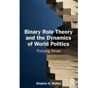 Binary Role Theory And The Dynamics Of World Politics