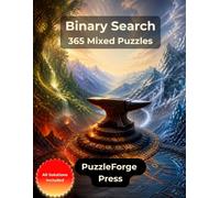 Binary Search - 365 Mixed Puzzles: Binary Number Puzzles from Easy to Extreme in Large Print for Adults and Seniors | 10 × 10 Grids | Solutions Included | Daily Brain Exercise