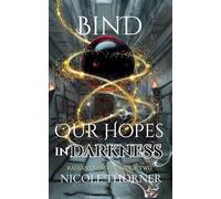 Bind Our Hopes in Darkness
