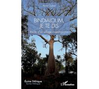 Bindialoum, je te dis Récits d’un village casamançais - Anne Guérin - L'harmattan - broché - Roman