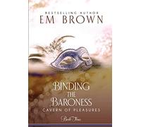 Binding the Baroness: A BDSM Historical Romance