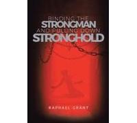 Binding The Strongman And Pulling Down Stronghold