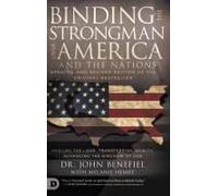 Binding The Strongman Over America And The Nations