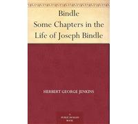 Bindle: Some Chapters in the Life of Joseph Bindle
