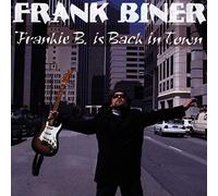 Biner, Frank - Frankie B. Is Back in Town