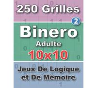 Binero Adulte 10x10: Jeux De Chiffres Qui Stimule La Mémoire de 250 Grilles 10x10 Gros Caractères avec Solutions | jeux de logique et de réflexion | Vol -2