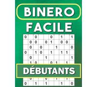 Binero Facile Débutants: Livre de Sudoku Binaire pour adultes | 300 Grilles niveau Faciles pour les débutants, avec les solutions | Idée cadeau pour le nouvel an et Noël ou Anniversaire