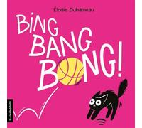 Bing bang bong! - Élodie Duhameau - la courte échelle - ebook (ePub) - Livre