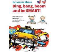 Bing, bang, boom et soyez intelligents !