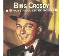 Bing Crosby – 16 Most Requested Songs