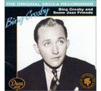 Bing Crosby And Some Jazz Friends