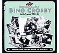 Bing Crosby - Bing Crosby in Hollywood 1933-34