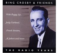 Bing Crosby & Friends - Radio Years