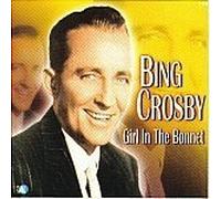 Bing Crosby - Girl in The Bonnet [Import]