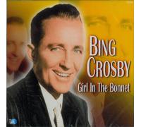Bing Crosby - Girl in the Bonnet (UK Import)