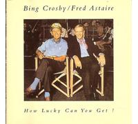 Bing Crosby - How Lucky Can You Get!