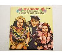 Bing Crosby - I'll Sing You A Sound Of The Island