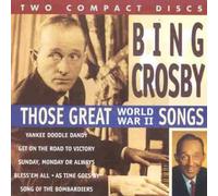 Bing Crosby - Those World War II Songs