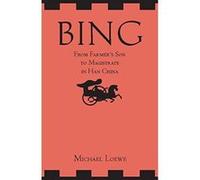 Bing: From Farmer's Son to Magistrate in Han China - [Version Originale] Inconnu (Auteur)