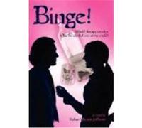 Binge!: Would Therapy Resolve What His Alcohol Use Never Could? Bryant-Jefferies, Richard (Auteur)