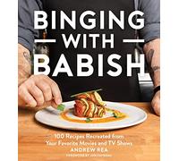 Binging with Babish: 100 Recipes Recreated from Your Favorite Movies and TV Shows