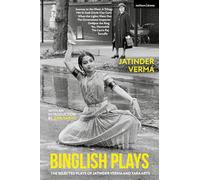 Binglish Plays: The Selected Plays of Jatinder Verma and Tara Arts