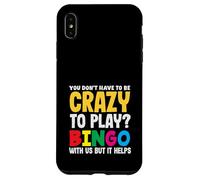 Bingo Crazy To Play With Us But It Help Coque pour iPhone XS Max