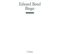 Bingo - Edward Bond - Arche - broché - Livre