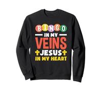 Bingo in My Veins Jesus in Heart Joueur de Bingo Sweatshirt