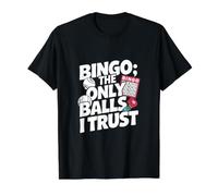 Bingo Les seules Boules auxquelles J'Ai Confiance | Funny Bingo T-Shirt Graphique avec Valeur