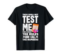 Bingo, tu ne me testeras pas, c'est moi qui fixe les règles T-Shirt