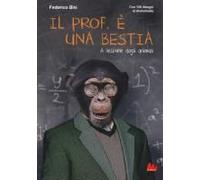 Bini, F: Prof. È Una Bestia. A Lezione Dagli Animali