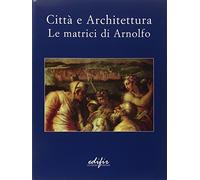 Bini M. (Cur.) - Cittã€ E Architettura. Le Matrici Di