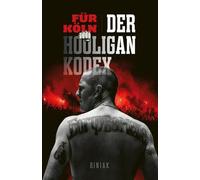 Biniak Für Köln Der Hooligan-Kodex (Poche)