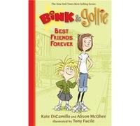 Bink and Gollie Best Friends Forever by Kate DiCamillo & Alison McGhee & Illustrated by Tony Fucile Kate Dicamillo, Alison Mcghee, Tony Fucile (Auteur)