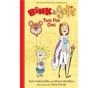 Bink and Gollie Two for One by Kate DiCamillo & Alison McGhee & Illustrated by Tony Fucile Kate Dicamillo, Alison Mcghee, Tony Fucile (Auteur)