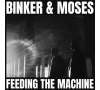 Binker and moses - Feeding the machine