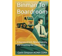 Binman To Boardroom: A Journey of Grit, Neurodiversity, and Smashing the Class Ceiling
