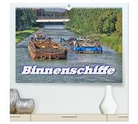 Binnenschiffe (hochwertiger Premium Wandkalender 2026 DIN A2 quer), Kunstdruck in Hochglanz: Sie sind auf dem weitläufigen Netz der ... was nicht so recht auf die Straße passt.